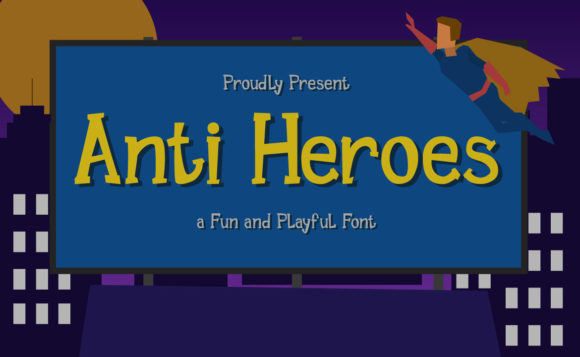 Anti Heroes: A Fun and Playful Display Font for Creative Projects